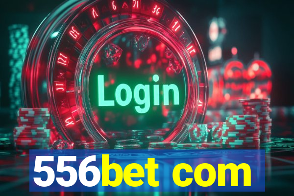 556bet com